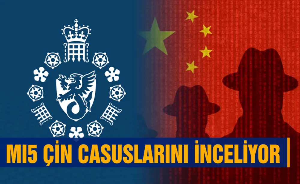 MI5 Çin casuslarını inceliyor
